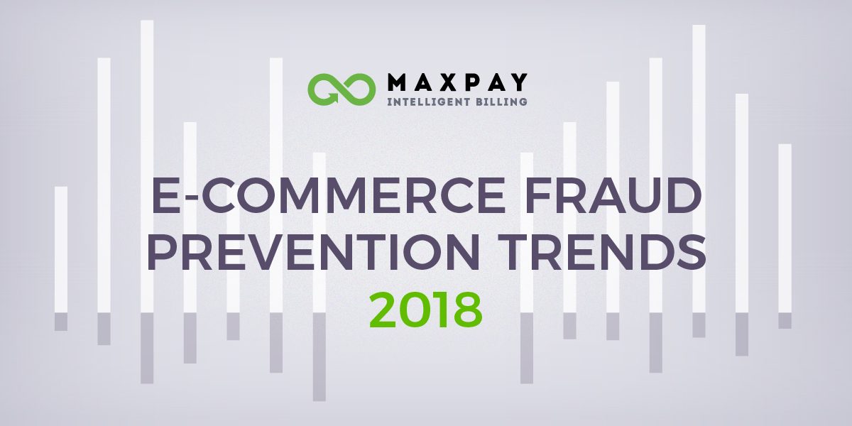 2018 E-commerce Fraud Prevention Trends