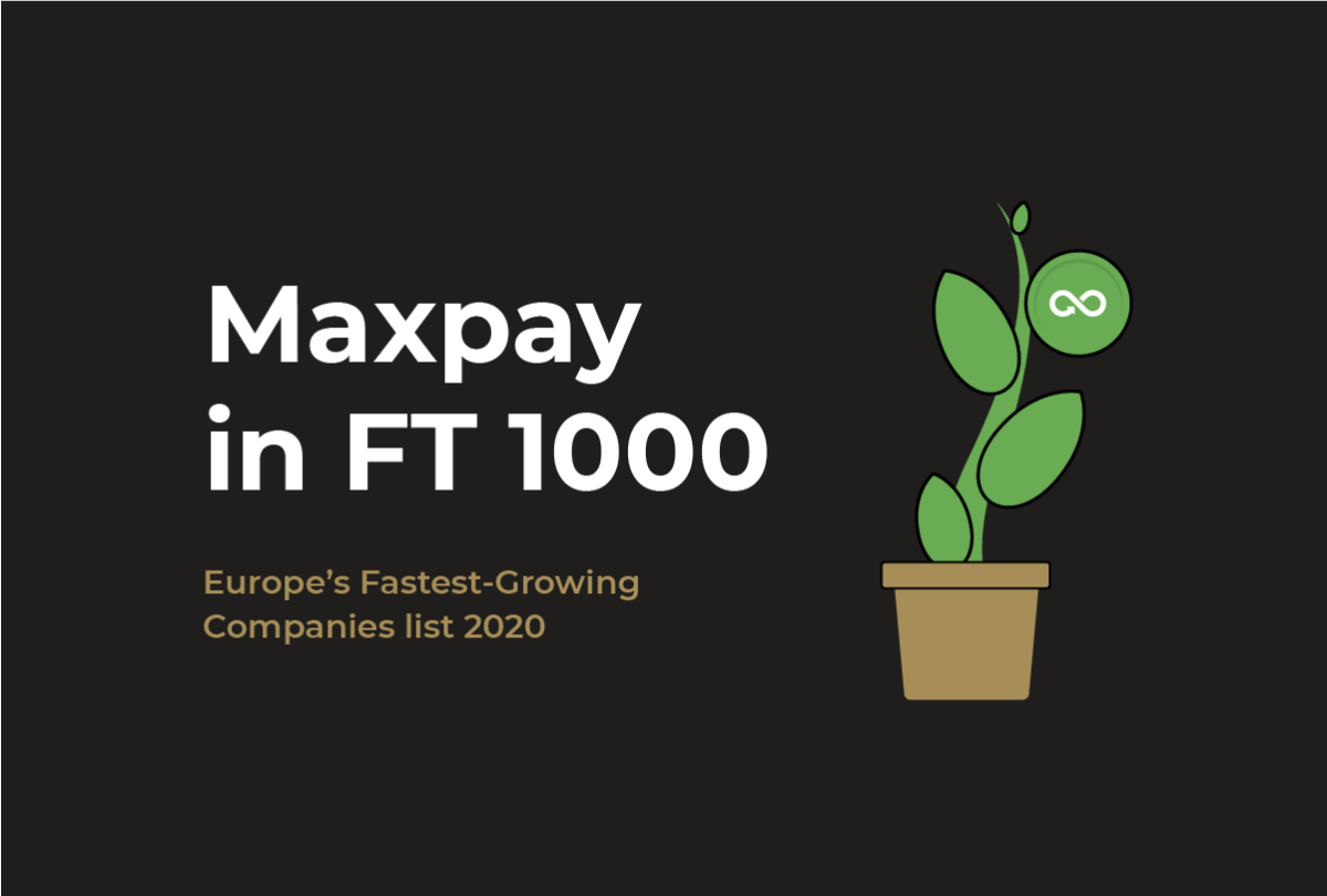 Maxpay in FT 1000: Europe’s fastest-growing companies