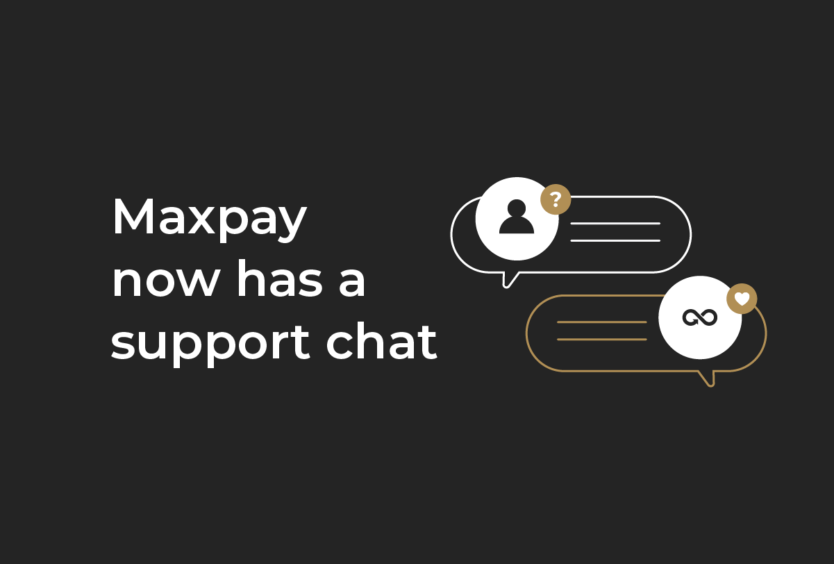 Contact us directly: Maxpay has launched a support chat