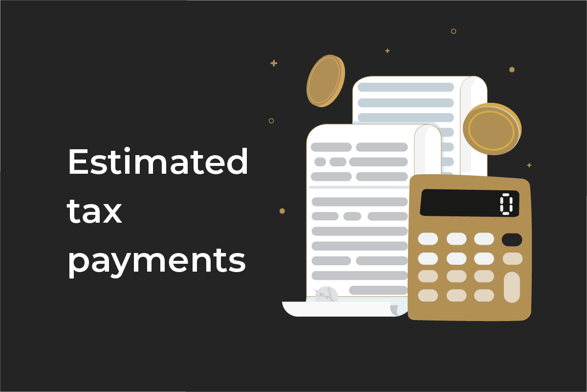 What are estimated tax payments?