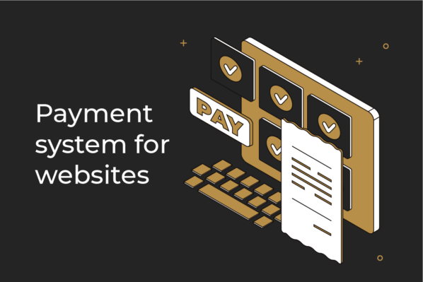 Payment system for the website: how to accept payments for your business